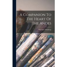 (英文圖書) A Companion To The Heart Of The Andes 精裝版, Legare Street Press, 英文