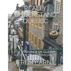 (英文圖書) Really Understand Quebec: The Province of Quebec as Seen by an Immigrant 平裝版, Independently Published, 英文