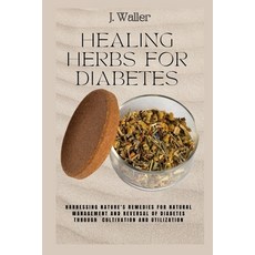 (英文圖書) Healing Herbs for Diabetes: Harnessing Nature's Remedies for Natural Management... 平裝版, Independently Published, 英文