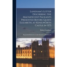 (英文圖書) Laneham's Letter Describing the Magnificent Pageants Presented Before Queen Elizabeth at Ken... 精裝版, Legare Street Press, 英文