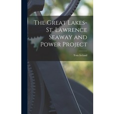 (英文圖書) The Great Lakes-St. Lawrence Seaway and Power Project 精裝版, Hassell Street Press, 英文