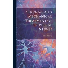 (英文圖書) Surgical and Mechanical Treatment of Peripheral Nerves 精裝版, Legare Street Press, 英文