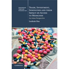 (英文圖書) Trade Investment Innovation and Their Impact on Access to Medicines: An Asian Perspective 平裝版, Cambridge University Press, 英文
