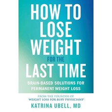 (英文圖書) How to Lose Weight for the Last Time: Brain-Based Solutions for Permanent Weight Loss 精裝版, Balance, 英文