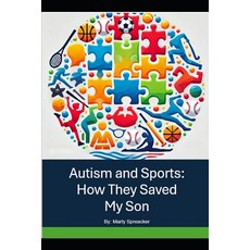 (英文圖書) Autism and Sports - How they Saved My Son 平裝版, Independently Published, 英文
