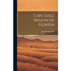 (英文圖書) Cape Sable Region Of Florida 精裝版, Legare Street Press, 英文