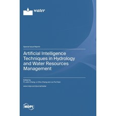 (英文圖書) Artificial Intelligence Techniques in Hydrology and Water Resources Management 精裝版, Mdpi AG, 英文