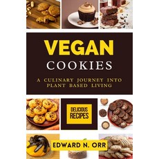 (英文圖書) Vegan Cookies: A Culinary Journey into Plant Based Living 平裝版, Independently Published, 英文