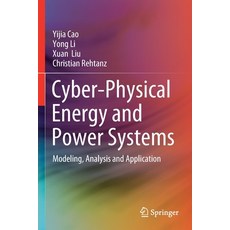 Cyber-Physical Energy and Power Systems: Modeling Analysis and Application 平裝版, Springer, 英文