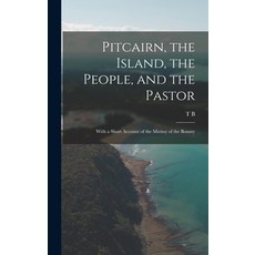 (英文圖書) Pitcairn the Island the People and the Pastor: With a Short Account of the Mutiny of the B... 精裝版, Legare Street Press, 英文