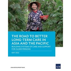 (英文圖書) The Road to Better Long-Term Care in Asia and the Pacific: Building Systems of Care and Suppo... 平裝版, Asian Development Bank, 英文