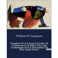 (英文圖書) Narrative Of A Voyage To India; Of A Shipwreck On Board The Lady Castlereagh; And A Descripti... 平裝版, Culturea, 英文