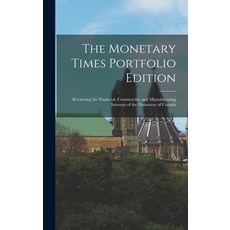 (英文圖書) The Monetary Times Portfolio Edition [microform]: Reviewing the Financial Commercial and Ma... 精裝版, Legare Street Press, 英文
