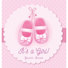 It's a Girl! Guest Book: Baby Shower Sign in Advice for Parents Wishes for a Baby Gift Log Keepsake ... 精裝版, Casiope Tamore, 英文