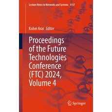 (英文圖書) Proceedings of the Future Technologies Conference (Ftc) 2024 Volume 4 平裝版, Springer, 英文