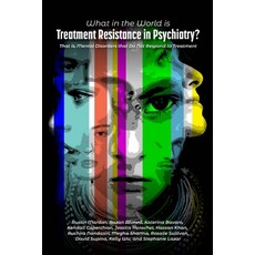 (英文圖書) What in the World is Treatment Resistance in Psychiatry?: That is Mental Disorders that Do N... 平裝版, Golden Meteorite Press, 英文