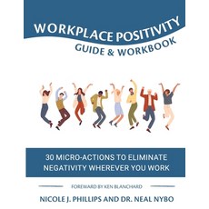 (英文圖書) Workplace Positivity Guide and Workbook: 30 Micro-Actions to Eliminate Negativity Wherever Yo... 平裝版, Independently Published, 英文