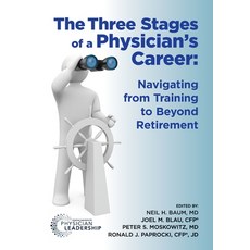 The Three Stages of a Physician's Career: Navigating from Training to Beyond Retirement 平裝版, American Association for Physician Leadership, 英文