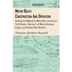 (英文圖書) Motor Boats - Construction and Operation - An Illustrated Manual for Motor Boat Launch and Y... 精裝版, Barlow Press, 英文