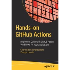 Hands-On Github Actions: Implement CI/CD with Github Action Workflows for Your Applications 平裝版, Apress, 英文