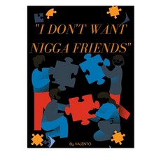 (英文圖書) " I Dont Want Nigga Friend's" 平裝版, Independently Published, 英文