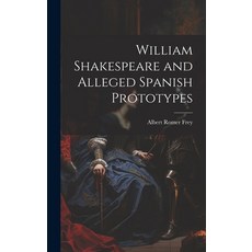 (英文圖書) William Shakespeare and Alleged Spanish Prototypes 精裝版, Legare Street Press, 英文