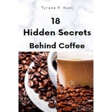 (英文圖書) 18 Hidden Secrets Behind Coffee 平裝版, Independently Published, 英文