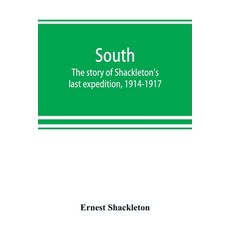 (英文圖書) South: the story of Shackleton's last expedition 1914-1917 平裝版, Alpha Edition, 英文