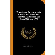 (英文圖書) Travels and Adventures in Canada and the Indian Territories Between the Years 1760 and 1776 精裝版, Franklin Classics, 英文