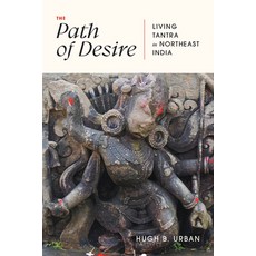 (英文圖書) The Path of Desire: Living Tantra in Northeast India 平裝版, University of Chicago Press, 英文