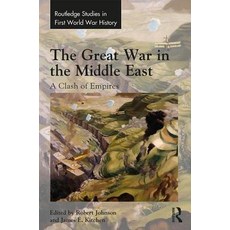 The Great War in the Middle East: A Clash of Empires 精裝版, Routledge, 英文