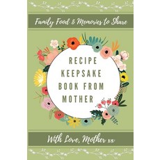 Recipe Keepsake Book From Mother 精裝版, Petal Publishing Co., 英文
