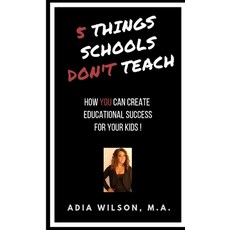 5 Things Schools Don't Teach: How You Can Create Educational Success for Your Kids 平裝版, Lulu Press, 英文