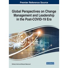 Global Perspectives on Change Management and Leadership in the Post-COVID-19 Era 精裝版, Business Science Reference, 英文