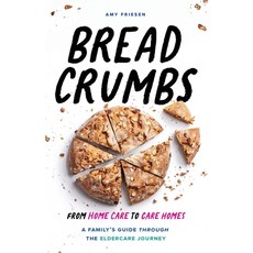 (英文圖書) Breadcrumbs: From Home Care to Care Homes - A Family's Guide through the Elderc... 平裝版, Eldercare Publishing Co, 英文
