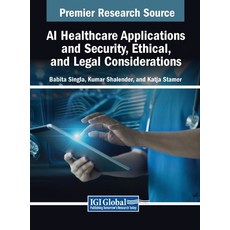 (英文圖書) AI Healthcare Applications and Security Ethical and Legal Considerations 精裝版, IGI Global, 英文