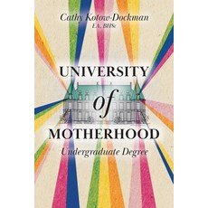 University of Motherhood: Undergraduate Degree 平裝版, FriesenPress, 英文
