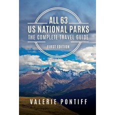 (英文圖書) All 63 US National Parks the Complete Travel Guide: First Edition 平裝版, Travel Writer, Inc., 英文