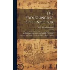 (英文圖書) The Pronouncing Spelling Book: Adapted to Walker's Critical Pronouncing Dictionary in Which ... 精裝版, Legare Street Press, 英文
