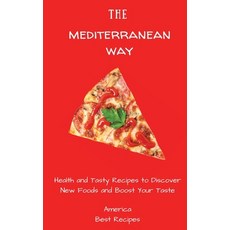 (英文圖書) The Mediterranean Way: Health and Tasty Recipes to Discover New Foods and Boost Your Taste 精裝版, America Best Recipes, 英文