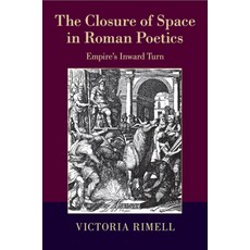 The Closure of Space in Roman Poetics, Cambridge University Press, 英文, 平裝版