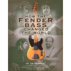 (英文圖書) How the Fender Bass Changed the World 平裝版, Backbeat Books, 英文