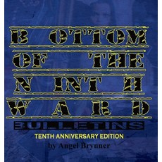 Bottom of the Ninth Ward bulletins 精裝版, Kokopellima Press, 英文