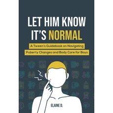 (英文圖書) Let Him Know It's Normal: A Tween's Guidebook on Navigating Puberty Changes and Body Care for... 平裝版, Elaine D., 英文