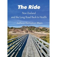 (英文圖書) The Ride: New Zealand and the Long Road Back to Health 精裝版, Maingalaxy Consulting, 英文