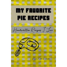 (英文圖書) My Favorite Pie Recipes: Handwritten Recipes I Love 平裝版, Independently Published, 英文