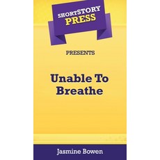 (英文圖書) Short Story Press Presents Unable To Breathe 精裝版, Hot Methods, Inc., 英文