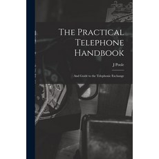 (英文圖書) The Practical Telephone Handbook: and Guide to the Telephonic Exchange 平裝版, Legare Street Press, 英文