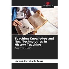 (英文圖書) Teaching Knowledge and New Technologies in History Teaching 平裝版, Our Knowledge Publishing, 英文