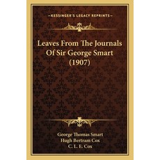 (英文圖書) Leaves From The Journals Of Sir George Smart (1907) 平裝版, Kessinger Publishing, 英文